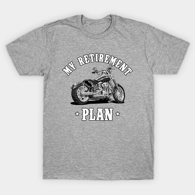 My retirement plan motorcycling T-Shirt by Genie Designs